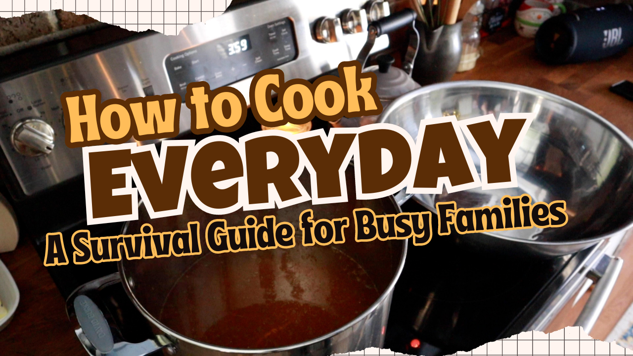 How to cook everyday, a survival guide for busy families.